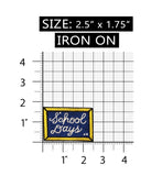 ID 0979 School Days Badge Patch Chalk Board Sign Embroidered Iron On Applique
