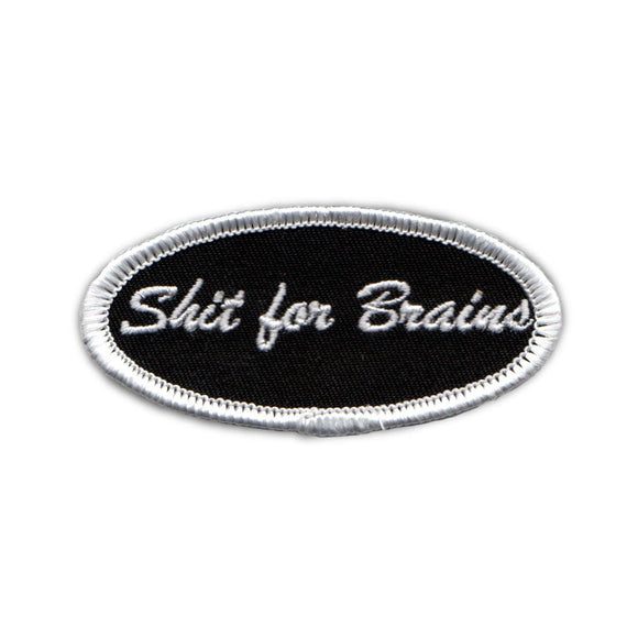Sh*t For Brains Name Tag Patch Novelty Badge Sign Embroidered Iron On Applique