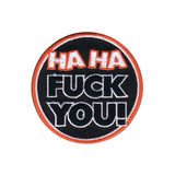 Ha Ha F*** You Badge Patch Artist Illicit Symbol Embroidered Iron On Applique