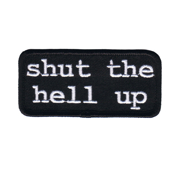 Shut The Hell Up Name Tag Patch Novelty Badge Sign Embroidered Iron On Applique