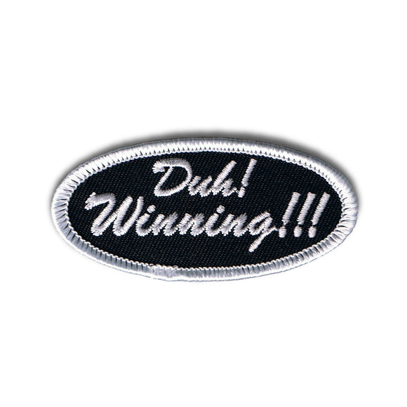 Duh Winning! Name Tag Patch Novelty Badge Symbol Embroidered Iron On Applique