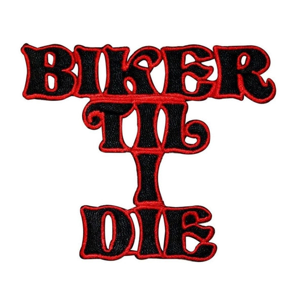 Biker Til I Die Badge Patch Motorcycle Symbol Sign Embroidered Iron On Applique