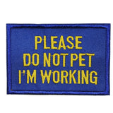 Please Do Not Pet I'm Working Patch Service Pet Guide Animal Iron On Applique